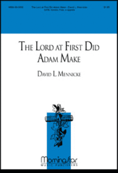 The Lord at First Did Adam Make