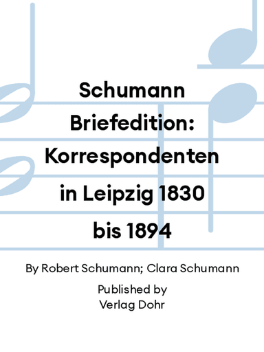 Schumann Briefedition: Korrespondenten in Leipzig 1830 bis 1894