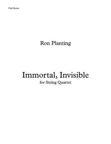 Immortal, Invisible for String Quartet