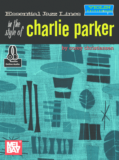 Essential Jazz Lines in the Style of Charlie Parker, Violin Edition