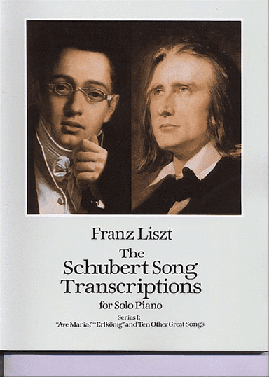 The Schubert Song Transcriptions For Solo Piano - Series I: "Ave Maria," "Erlkonig" And Ten Other Great Songs
