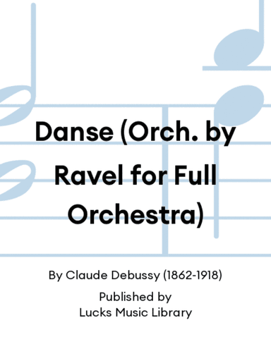 Danse (Orch. by Ravel for Full Orchestra)