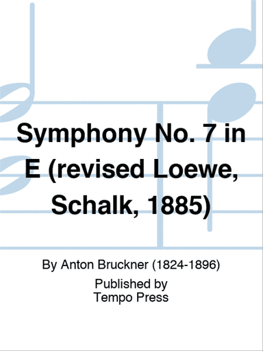 Symphony No. 7 in E (revised Loewe, Schalk, 1885)