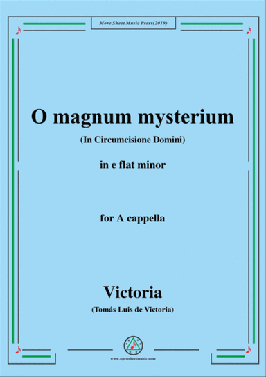 Victoria-O magnum mysterium,in e flat minor,for A cappella