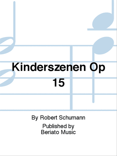 Kinderszenen Op 15