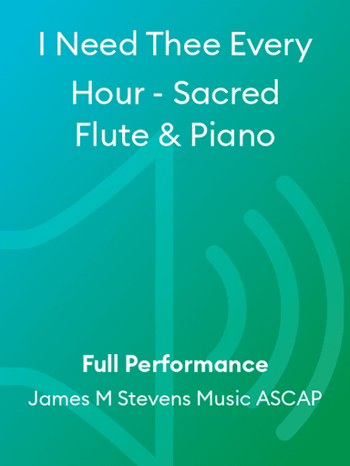 I Need Thee Every Hour - Sacred Flute & Piano