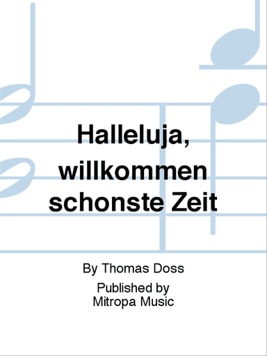 Halleluja, willkommen schönste Zeit