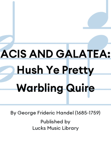 ACIS AND GALATEA: Hush Ye Pretty Warbling Quire