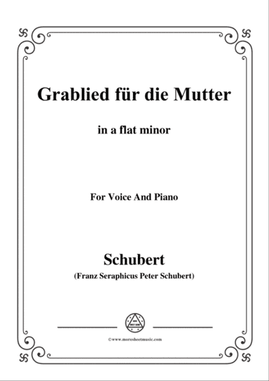 Schubert-Grablied für die Mutter(A Mother's Funeral Song),D.616,in a flat minor,for Voice&Piano