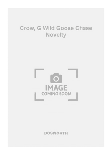 Crow, G Wild Goose Chase Novelty