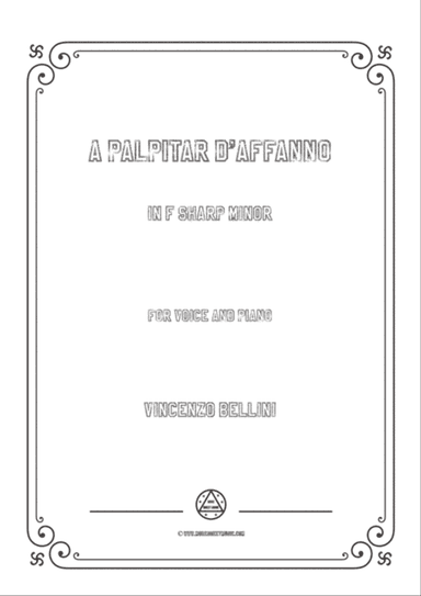 Bellini-A palpitar d'affanno in f sharp minor,for voice and piano