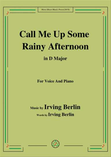 Irving Berlin-Call Me Up Some Rainy Afternoon,in D Major,for Voice&Piano