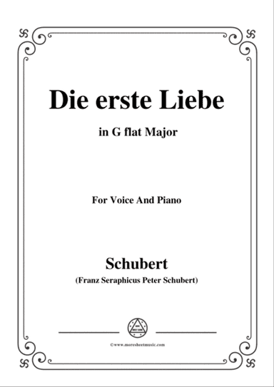 Schubert-Die Erste Liebe,in G flat Major,for Voice and Piano