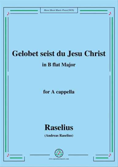 Raselius-Gelobet seist du Jesu Christ,in B flat Major,for A cappella