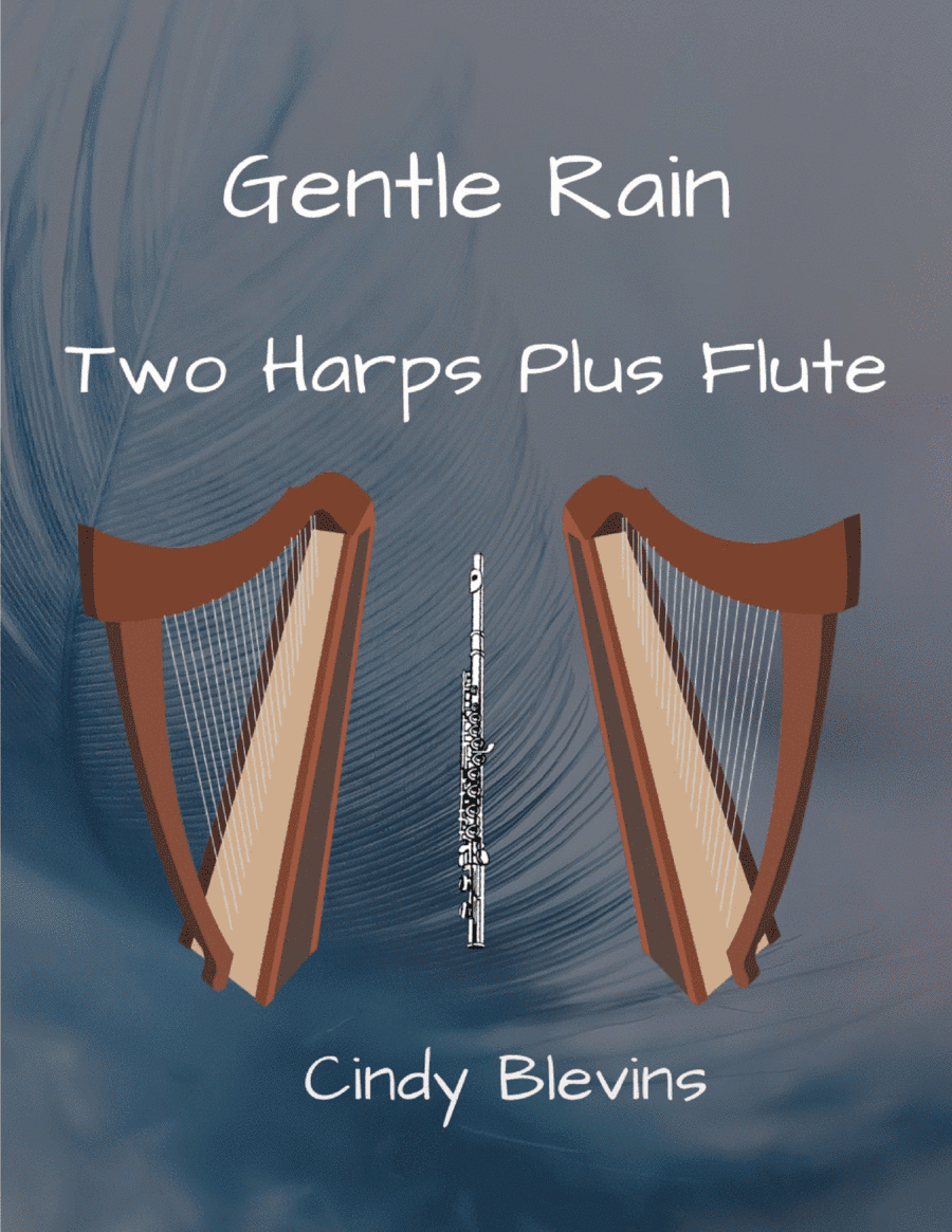 Gentle Rain, for Two Harps Plus Flute