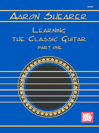 Aaron Shearer Learning The Classic Guitar Part 1