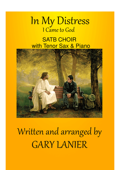 IN MY DISTRESS (SATB CHOIR with Tenor Sax & Piano)