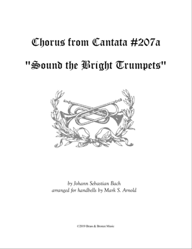 Sound the Bright Trumpets - Chorus from Cantata #207a