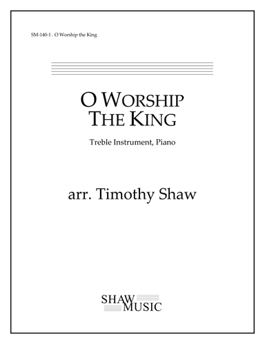 O Worship the King