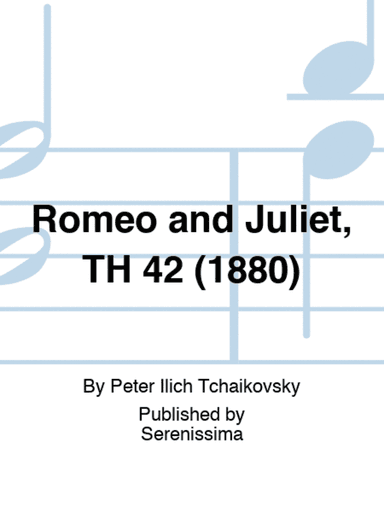 Romeo and Juliet, TH 42 (1880)