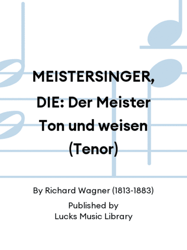 MEISTERSINGER, DIE: Der Meister Ton und weisen (Tenor)