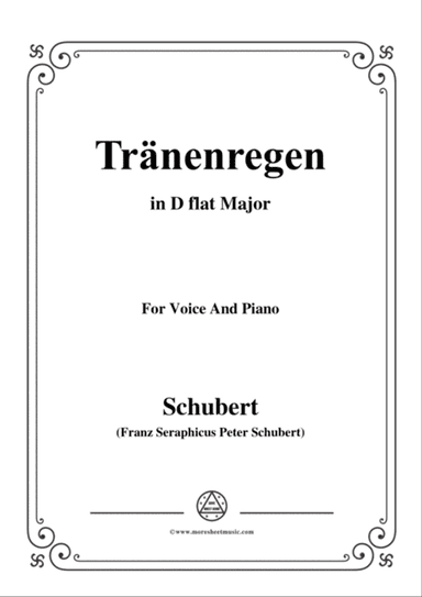 Schubert-Tränenregen,from 'Die Schöne Müllerin',Op.25 No.10,in D flat Major,for Voice&Pno