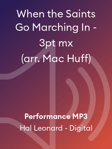 When the Saints Go Marching In - 3pt mx (arr. Mac Huff)