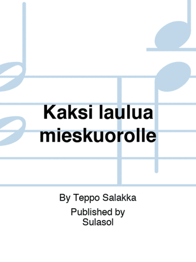 Kaksi laulua mieskuorolle