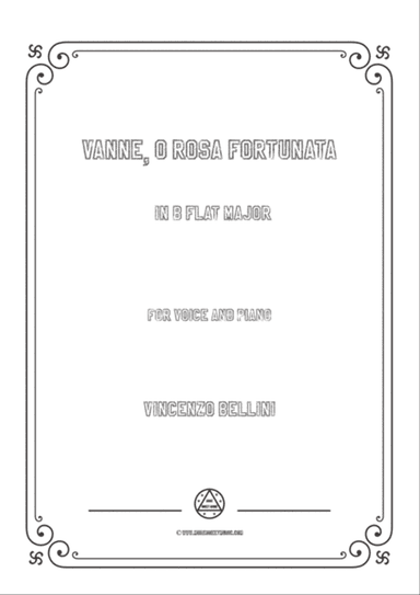 Bellini-Vanne,o rosa fortunata in B flat Major,for voice and piano