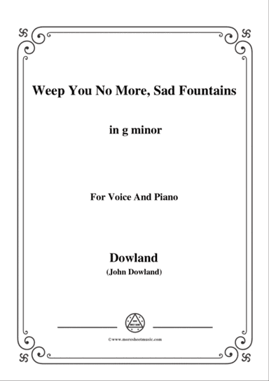 Dowland-Weep You No More, Sad Fountains in g minor, for Voice and Piano