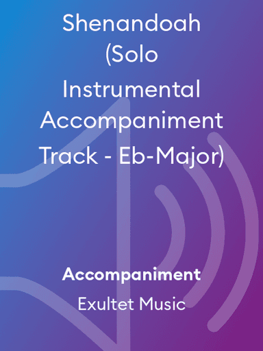 Shenandoah (Solo Instrumental Accompaniment Track - Eb-Major)