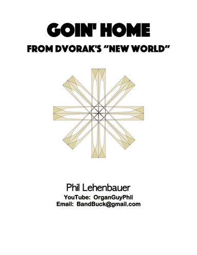 Goin' Home (New World: Dvorak), organ work by Phil Lehenbauer