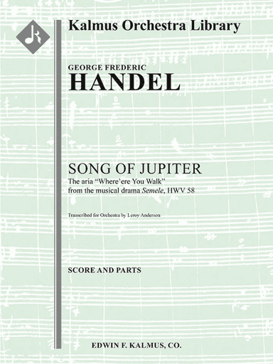 Song of Jupiter (Where'ere You Walk from the musical drama Semele, HWV 58)