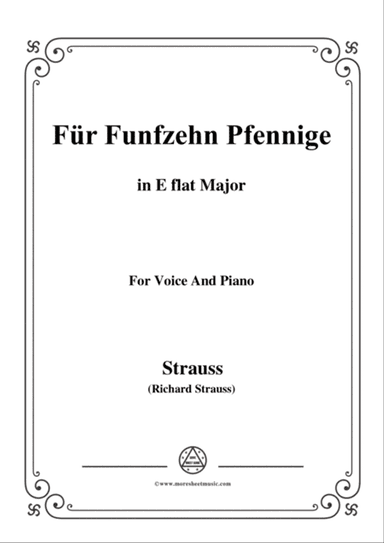 Richard Strauss-Für Funfzehn Pfennige in E flat Major,for Voice and Piano