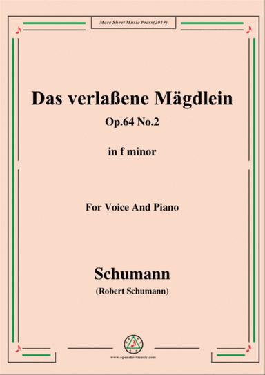 Schumann-Das verlaßene Mägdlein,Op.64 No.2,in f minor,for Voice&Pno