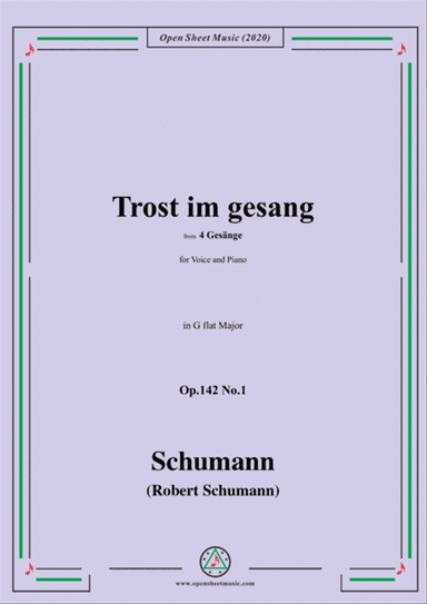 Schumann-Trost im gesang,in G flat Major,Op.142 No.1,for Voice and Piano
