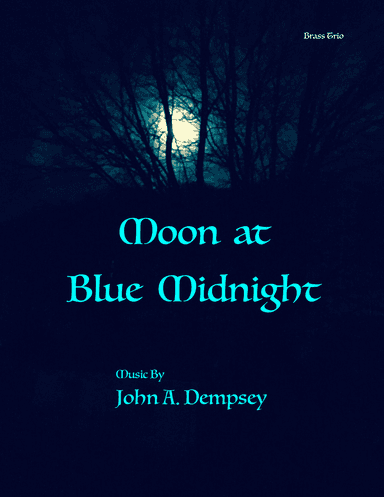 Moon at Blue Midnight (Brass Trio): Trumpet, Trombone and Tuba