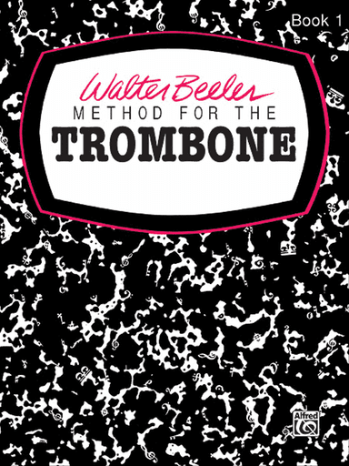 Walter Beeler Method for the Trombone, Book 1
