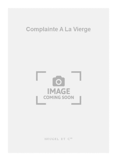 Complainte A La Vierge