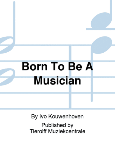 Born To Be A Musician