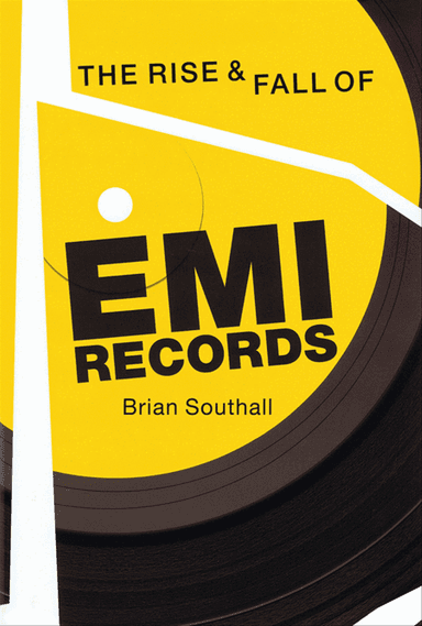 The Rise and Fall of EMI Records