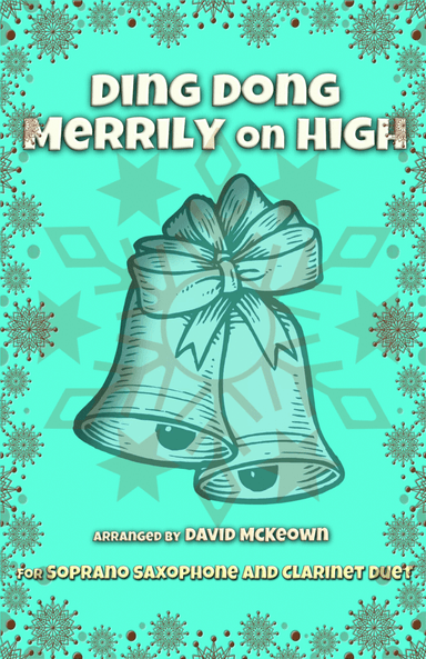 Ding Dong Merrily on High, Jazz Style, for Soprano Saxophone and Clarinet Duet