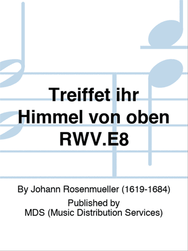 Treiffet ihr Himmel von oben RWV.E8