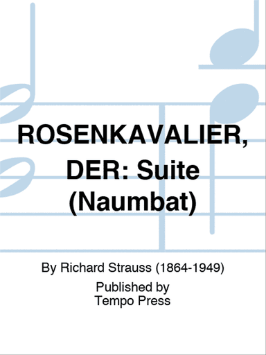 ROSENKAVALIER, DER: Suite (Naumbat)
