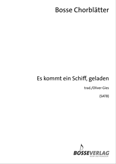 Es kommt ein Schiff, geladen