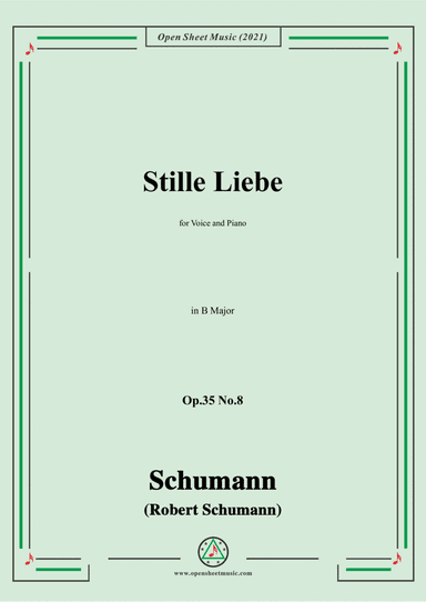 Schumann-Stille Liebe,Op.35 No.8 in B Major