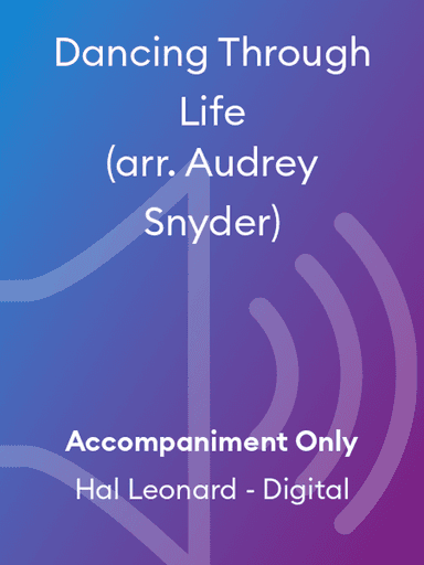 Dancing Through Life (arr. Audrey Snyder)