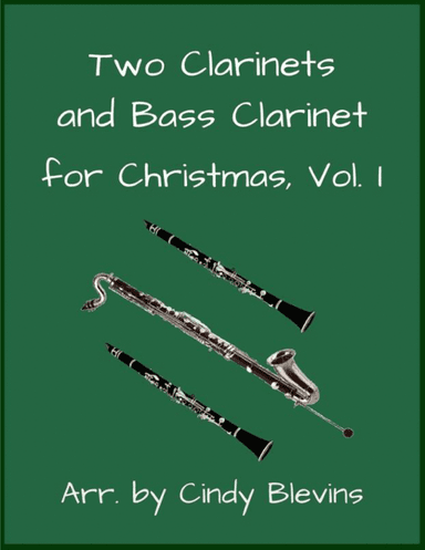 Two Clarinets and Bass Clarinet for Christmas, Vol. I