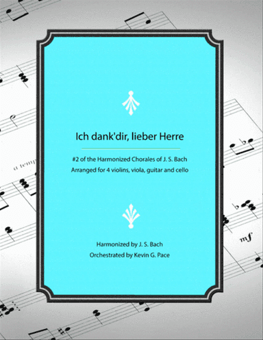 Ich dank'dir, lieber Herre - Chorale #2 from Harmonized Chorales by J. S. Bach (for violin, viola, g