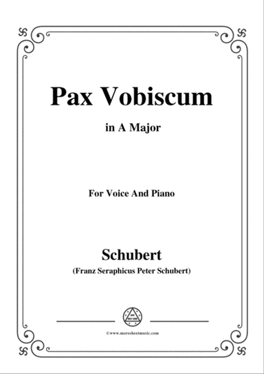 Schubert-Pax Vobiscum,in A Major,for Voice and Piano